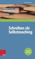 Schreiben als Selbstcoaching di Silke Heimes edito da Vandenhoeck + Ruprecht