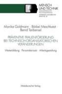 Präventive Frauenförderung bei technisch-organisatorischen Veränderungen di Bärbel Meschkutat, Bernd Tenbensel edito da VS Verlag für Sozialwissenschaften