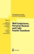 Weil Conjectures, Perverse Sheaves and l'adic Fourier Transform di Reinhardt Kiehl, Rainer Weissauer edito da Springer Berlin Heidelberg