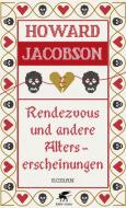 Rendezvous und andere Alterserscheinungen di Howard Jacobson edito da Klett-Cotta Verlag