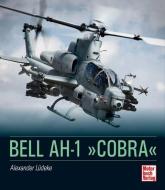 Bell AH-1 "Cobra" di Alexander Lüdeke edito da Motorbuch Verlag