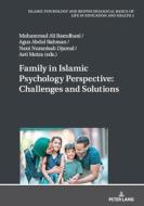 Family In Islamic Psychology Perspective: Challenges And Solutions edito da Peter Lang AG