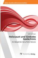Holocaust und Globales Gedächtnis di Judith Grillberger edito da AV Akademikerverlag