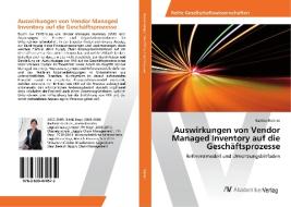 Auswirkungen von Vendor Managed Inventory auf die Geschäftsprozesse di Kathrin Reitner edito da AV Akademikerverlag