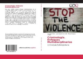 Criminología. Enfoques Multidisciplinarios di Gino Ríos Patio, Lizet Zavala Van Oordt, Mario Vasquez Cohello edito da EAE