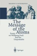 The Message of the Atoms di Kalervo V. Laurikainen edito da Springer Berlin Heidelberg