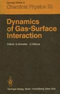 Dynamics of Gas-Surface Interaction edito da Springer Berlin Heidelberg