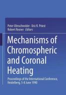 Mechanisms of Chromospheric and Coronal Heating edito da Springer Berlin Heidelberg