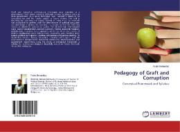 Pedagogy of Graft and Corruption di Pedro Bernaldez edito da LAP Lambert Academic Publishing