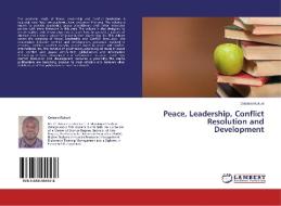 Peace, Leadership, Conflict Resolution and Development di Onismo Rukuni edito da LAP Lambert Academic Publishing