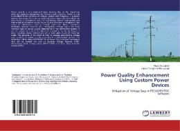 Power Quality Enhancement Using Custom Power Devices di Reza Sedaghati, Alireza Dehghani Pilehvarani edito da LAP Lambert Academic Publishing