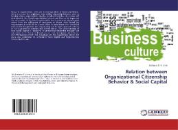 Relation between Organizational Citizenship Behavior & Social Capital di Archana S. V. Unni edito da LAP Lambert Academic Publishing