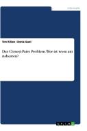 Das Closest-Pairs Problem. Wer ist wem am nahesten? di Deniz Guel, Tim Kilian edito da GRIN Verlag