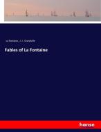 Fables of La Fontaine di La Fontaine, J. J. Grandville edito da hansebooks