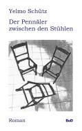 Der Pennäler zwischen den Stühlen di Yelmo Schütz edito da Books on Demand