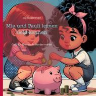 Mia und Pauli lernen Geld kennen di Mathias Bellmann edito da Books on Demand