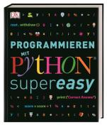 Programmieren mit Python® - supereasy edito da Dorling Kindersley Verlag