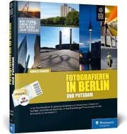 Fotografieren in Berlin und Potsdam di Harald Franzen edito da Rheinwerk Verlag GmbH