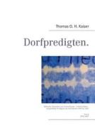 Dorfpredigten. di Thomas O. H. Kaiser edito da Books on Demand