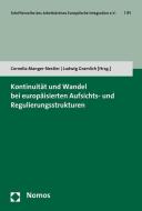 Kontinuität und Wandel bei europäisierten Aufsichts- und Regulierungsstrukturen edito da Nomos Verlagsges.MBH + Co