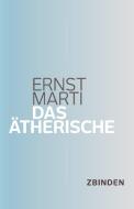 Das Ätherische di Ernst Marti edito da Zbinden Verlag