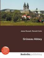 Grussau Abbey di Jesse Russell, Ronald Cohn edito da Book On Demand Ltd.