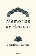 Memorias de Hernán di Christian Duverger edito da GRIJALBO