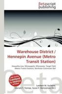 Warehouse District / Hennepin Avenue (Metro Transit Station) edito da Betascript Publishing