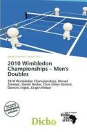 2010 Wimbledon Championships - Men\'s Doubles edito da Dicho