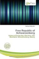 Free Republic Of Schwarzenberg edito da Culp Press