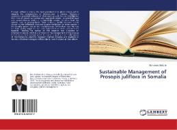 Sustainable Management of Prosopis juliflora in Somalia di Mohamed Abdulle edito da LAP Lambert Academic Publishing