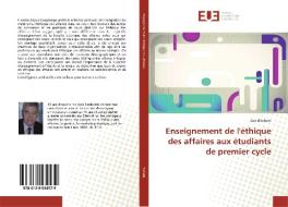 Enseignement de l'éthique des affaires aux étudiants de premier cycle di David Schein edito da Éditions universitaires européennes