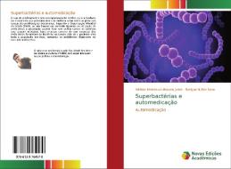 Superbactérias e automedicação di Adriano Menino de Macedo Júnior, Benigno Núñez Novo edito da Novas Edições Acadêmicas