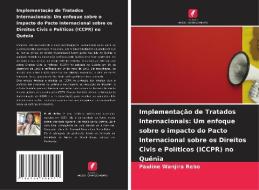 Implementação de Tratados Internacionais: Um enfoque sobre o impacto do Pacto Internacional sobre os Direitos Civis e Políticos (ICCPR) no Quênia di Pauline Wanjira Rebo edito da Edições Nosso Conhecimento