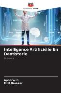 Intelligence Artificielle En Dentisterie di Apoorva G, M M Dayakar edito da Editions Notre Savoir