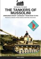 The Tankers Of Mussolini: The Armored Gr di PAOLO CRIPPA edito da Lightning Source Uk Ltd