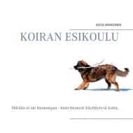Koiran esikoulu di Katja Makkonen edito da Books on Demand