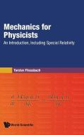Mechanics for Physicists: An Introduction, Including Special Relativity di Torsten Fliessbach edito da WORLD SCIENTIFIC PUB CO INC