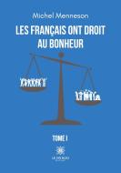 Les Français ont droit au bonheur di Michel Menneson edito da Le Lys Bleu