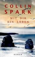 Mit Dir Ein Leben di Spark Collin Spark edito da Independently Published