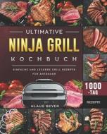 Ultimative Ninja Grill Kochbuch di Klaus Beyer edito da Independently Published
