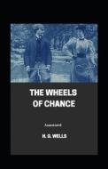The Wheels of Chance Annotated di H. G. Wells edito da UNICORN PUB GROUP