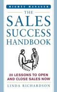 The Sales Success Handbook di Linda Richardson edito da MCGRAW HILL BOOK CO