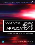 Component-Based Rails Applications di Stephan Hagemann edito da Pearson Education (US)