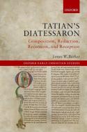 Tatian's Diatessaron di James W. Barker edito da Oxford University Press