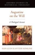 Augustine on the Will di Kantzer Komline edito da OXFORD UNIV PR