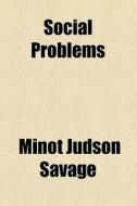 Social Problems di Minot J. Savage edito da General Books Llc