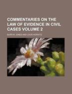 Commentaries On The Law Of Evidence In Civil Cases (volume 2) di Burr W. Jones edito da General Books Llc