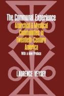 The Communal Experience di Laurence R. Veysey edito da University of Chicago Press