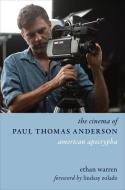The Cinema Of Paul Thomas Anderson di Ethan Warren edito da Columbia University Press